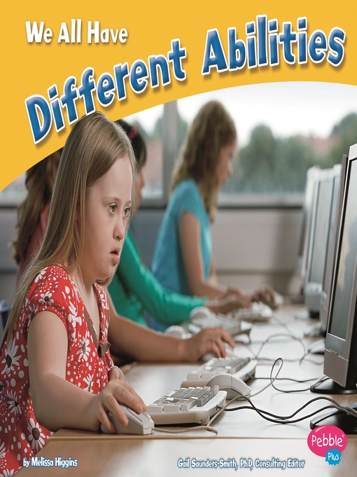 Title details for We All Have Different Abilities by Melissa Higgins - Available